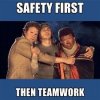 safety first then teamwork.jpg