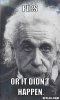 pics or it didn't happen Einstein.jpg