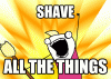 shave all the things.gif