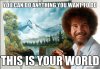 you-can-do-anything-you-want-to-do-this-is-your-world.jpg