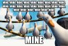 mine mine mine.jpg