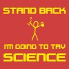 Stand-Back-I-am-Going-to-Try-Science.jpg