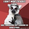 i-dont-want-to-adult-today-and-tomorrow-isnt-looking-so-good-either.jpg