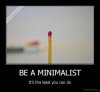 demotivation.us_BE-A-MINIMALIST-Its-the-least-you-can-do_136775833876.jpg