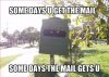 SomeDaysMailGetsYou.jpg