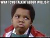 What you talking about willis Meme.jpg